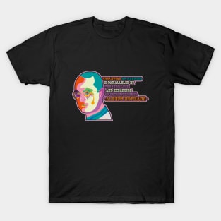 Albert Hofmann - Trip Style - colorful illustration - “Evolution of mankind is paralleled by the increase and expansion of consciousness.” T-Shirt